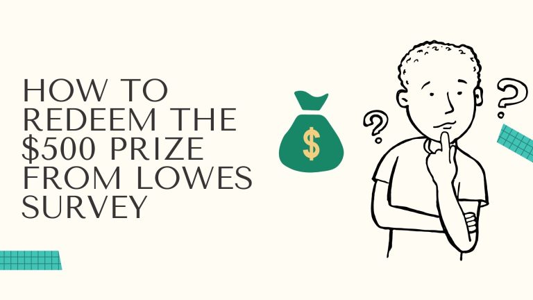 How to Redeem the $500 prize from Lowes Survey