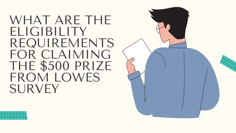 What are the eligibility requirements for claiming the $500 prize from Lowes survey
